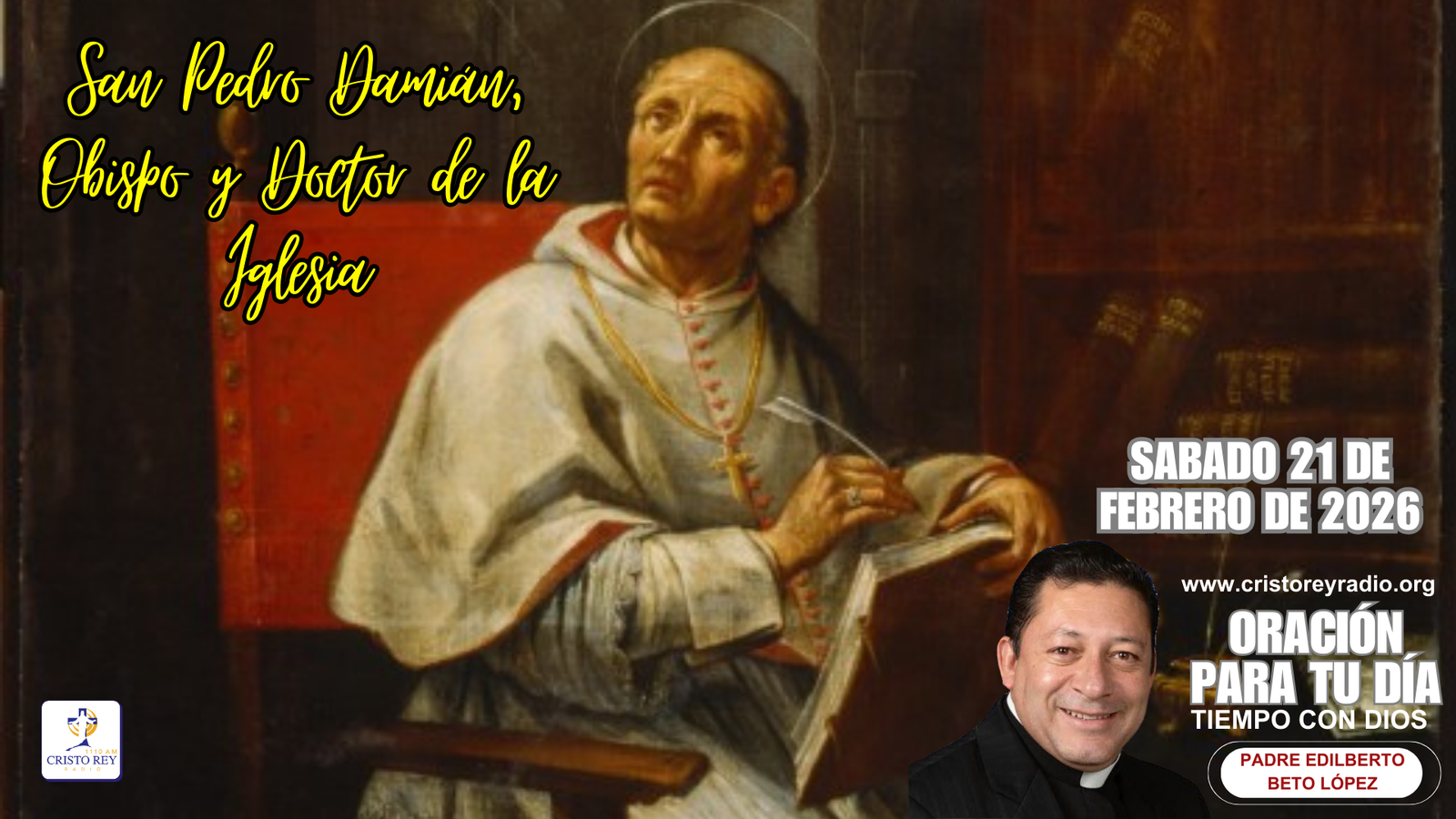 Oración para el sábado 21 de febrero de 2026. San Pedro Damián, Obispo y Doctor de la Iglesia.