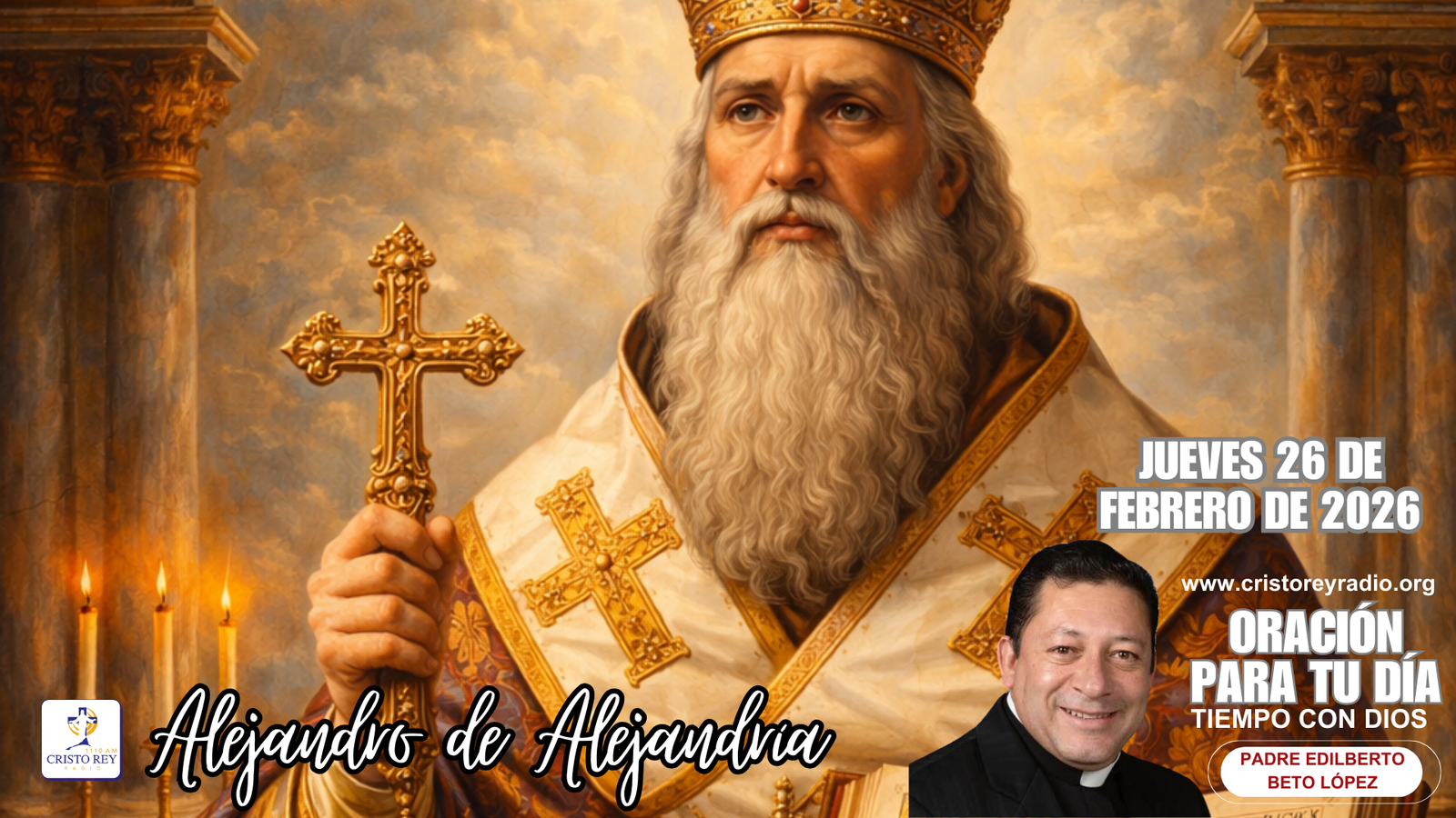 Oración para el jueves 26 de febrero de 2026. Alejandro de Alejandría
