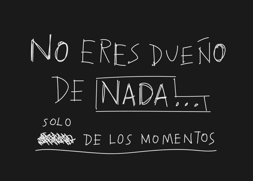 No eres dueño de nada