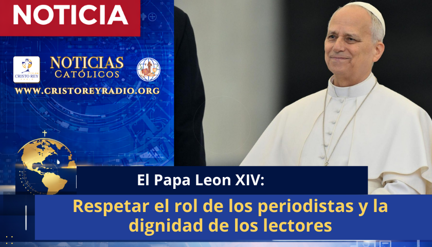 El Papa: Respetar el rol de los periodistas y la dignidad de los lectores