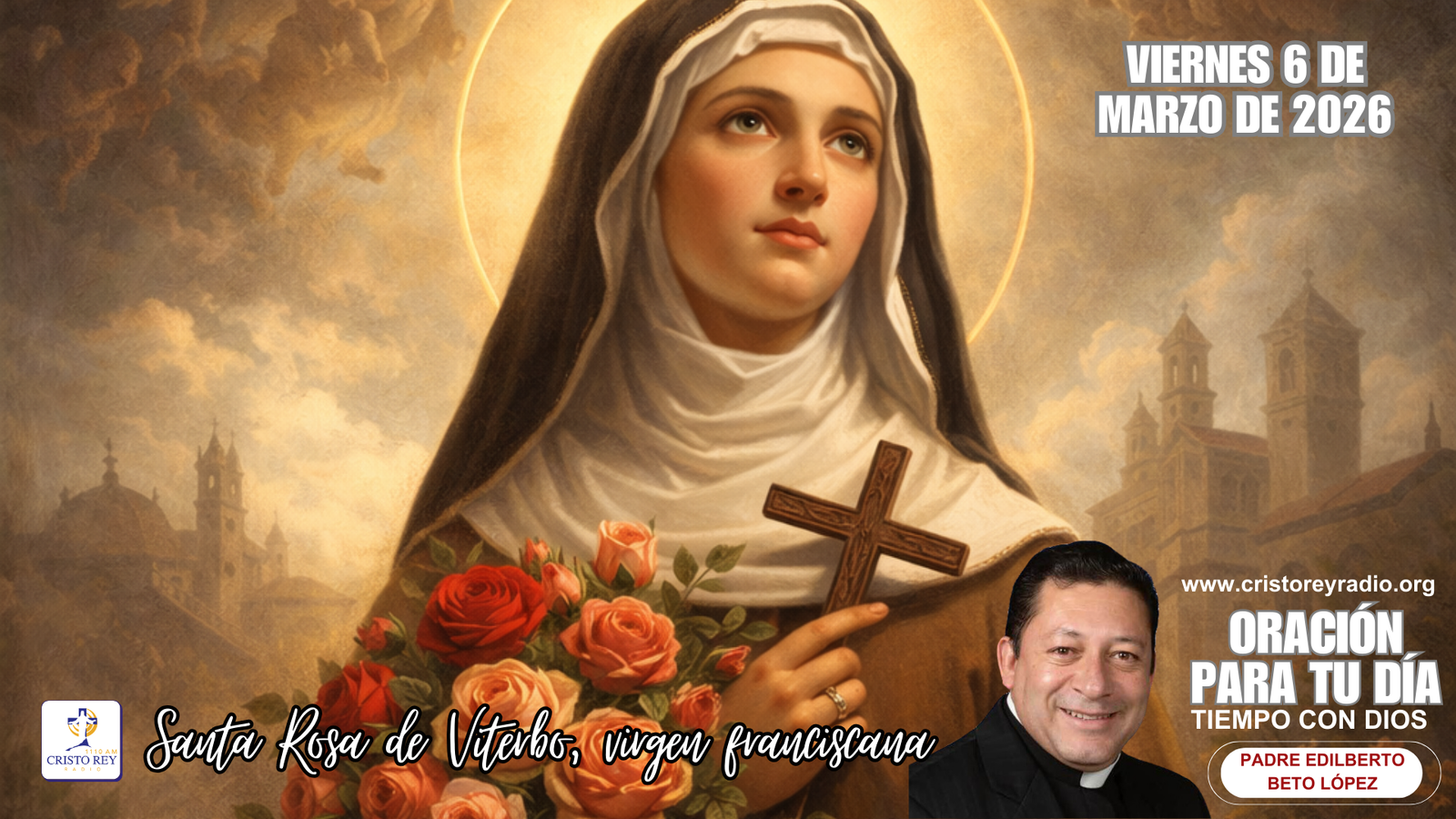Oración para el viernes 6 de marzo de 2026.2da. Semana de Cuaresma .Santa Rosa de Viterbo, virgen franciscana