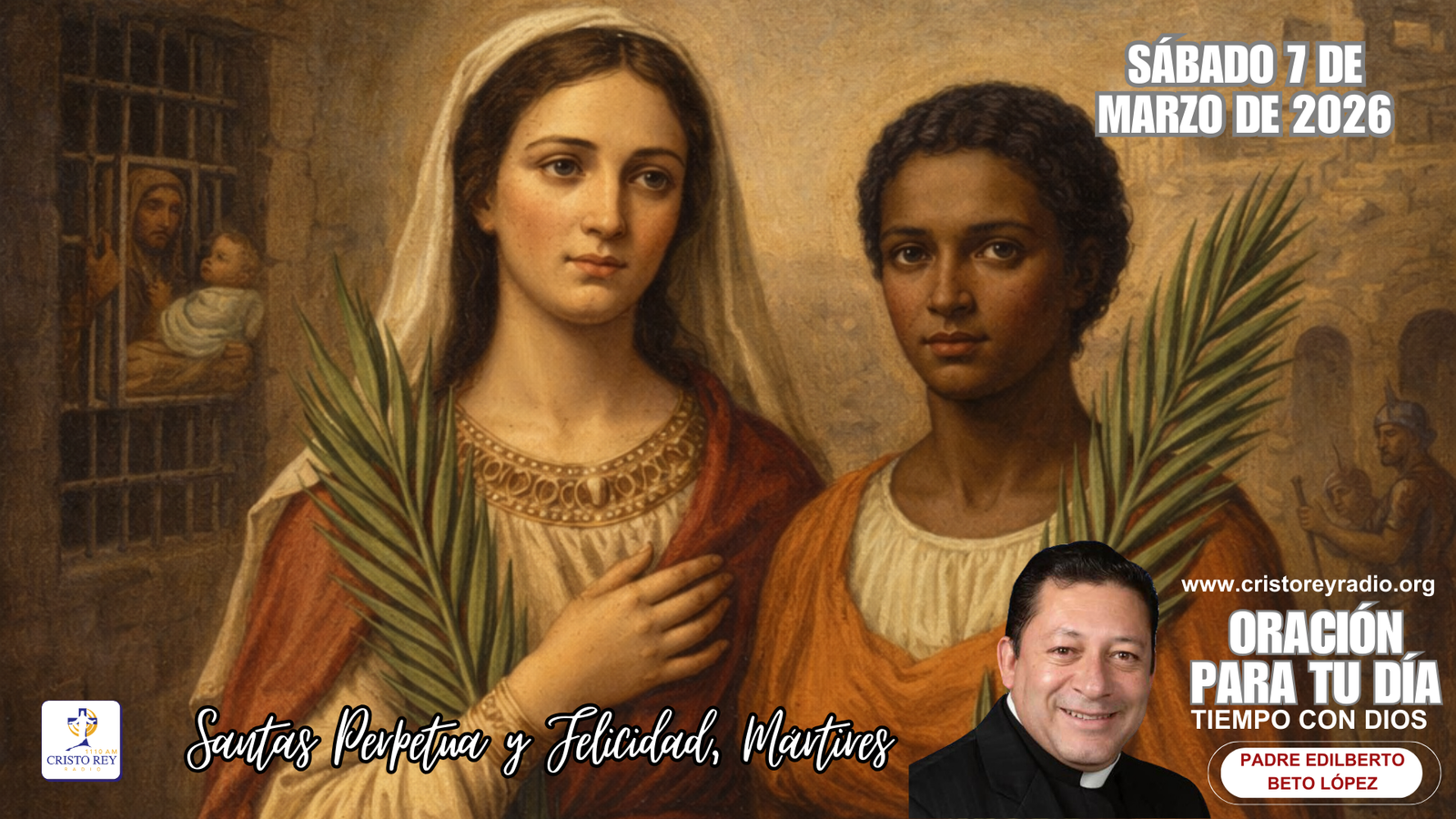 Oración para el sábado 7 de marzo de 2026. Santas Perpetua y Felicidad, Mártires. 2da Semana de Cuaresma.