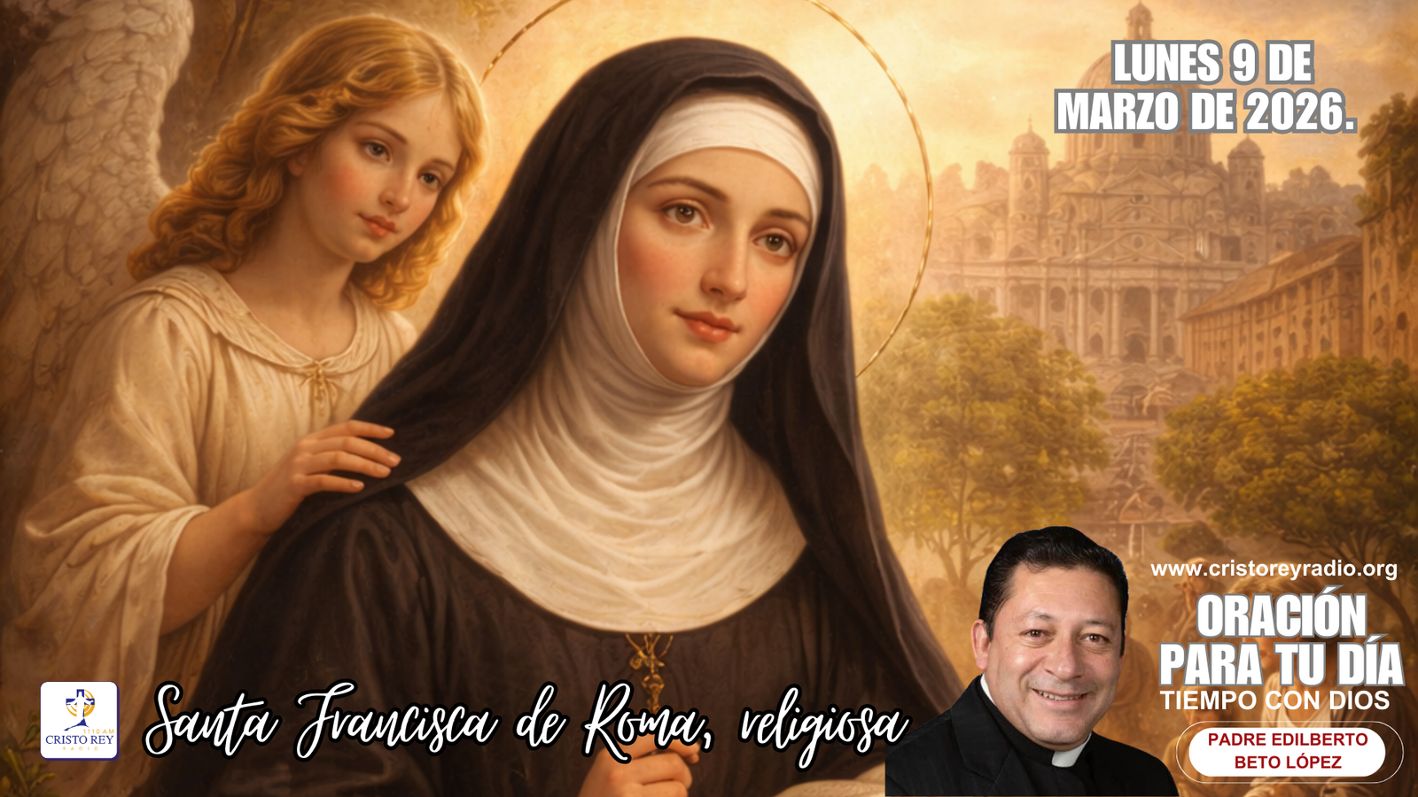 Oración para el lunes 9 de marzo de 2026.Santa Francisca de Roma, religiosa.