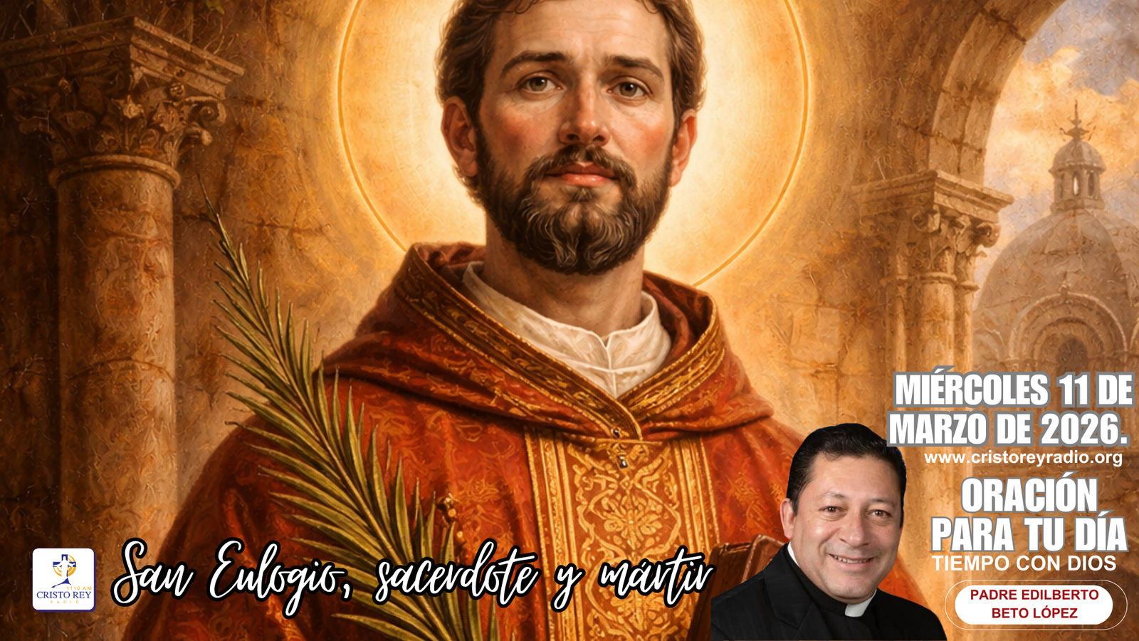 Oración para el miércoles 11 de marzo de 2026. San Eulogio, sacerdote y mártir