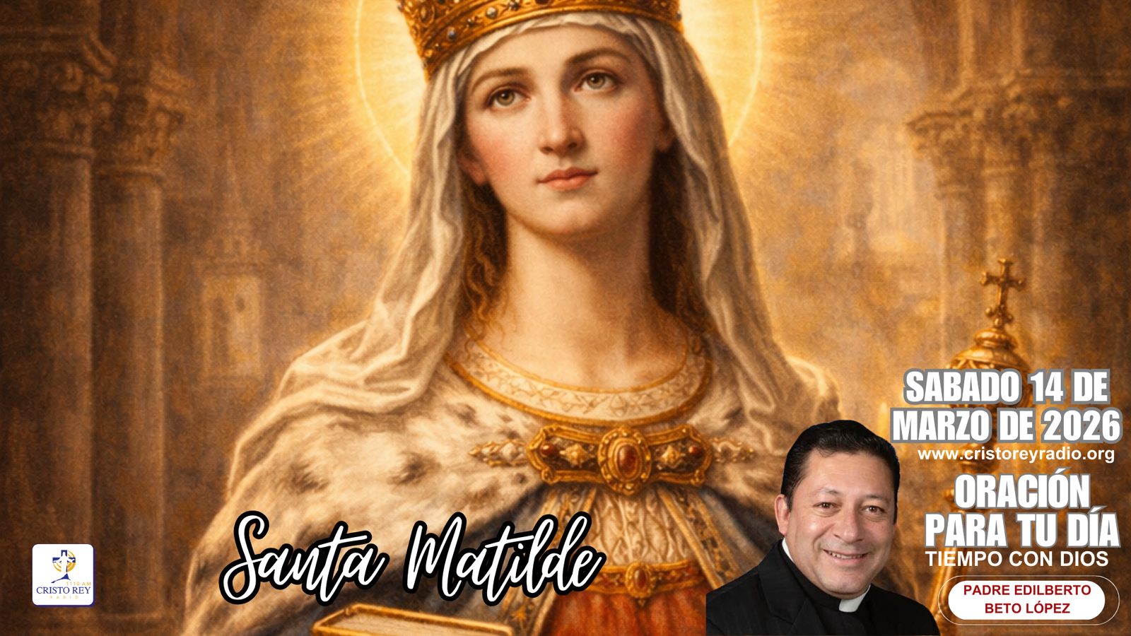 Oración para el sábado 14 de marzo de 2026. 3er Semana de Cuaresma. Santa Matilde