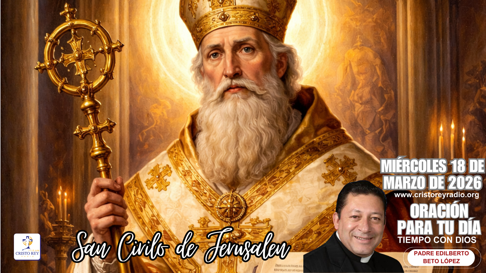 Oración para el miércoles 18 de marzo de 2026. San Cirilo de Jerusalen.