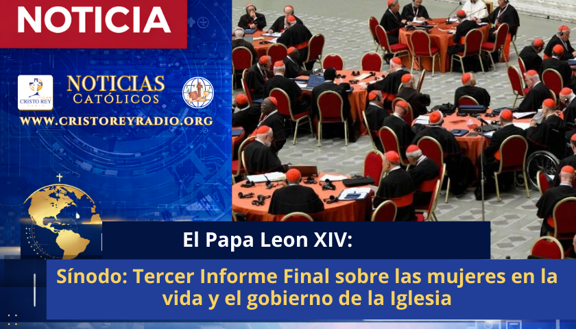 Sínodo: Tercer Informe Final sobre las mujeres en la vida y el gobierno de la Iglesia