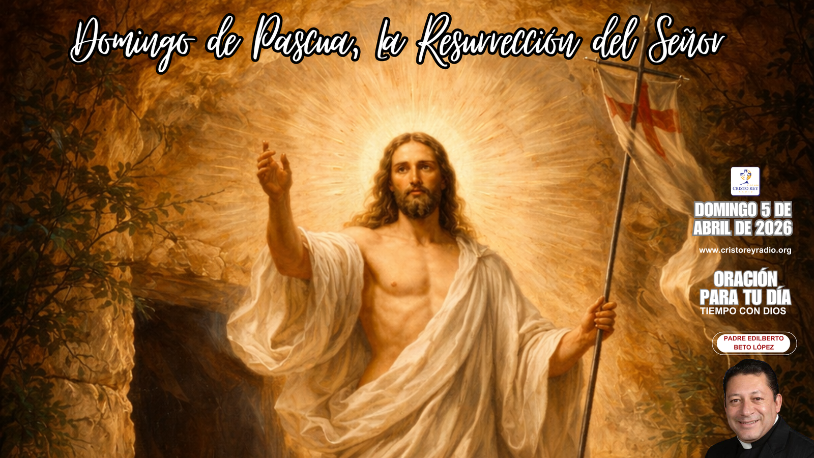 Oración para el domingo 5 de abril de 2026. Domingo de Pascua, La Resurrección del Señor.