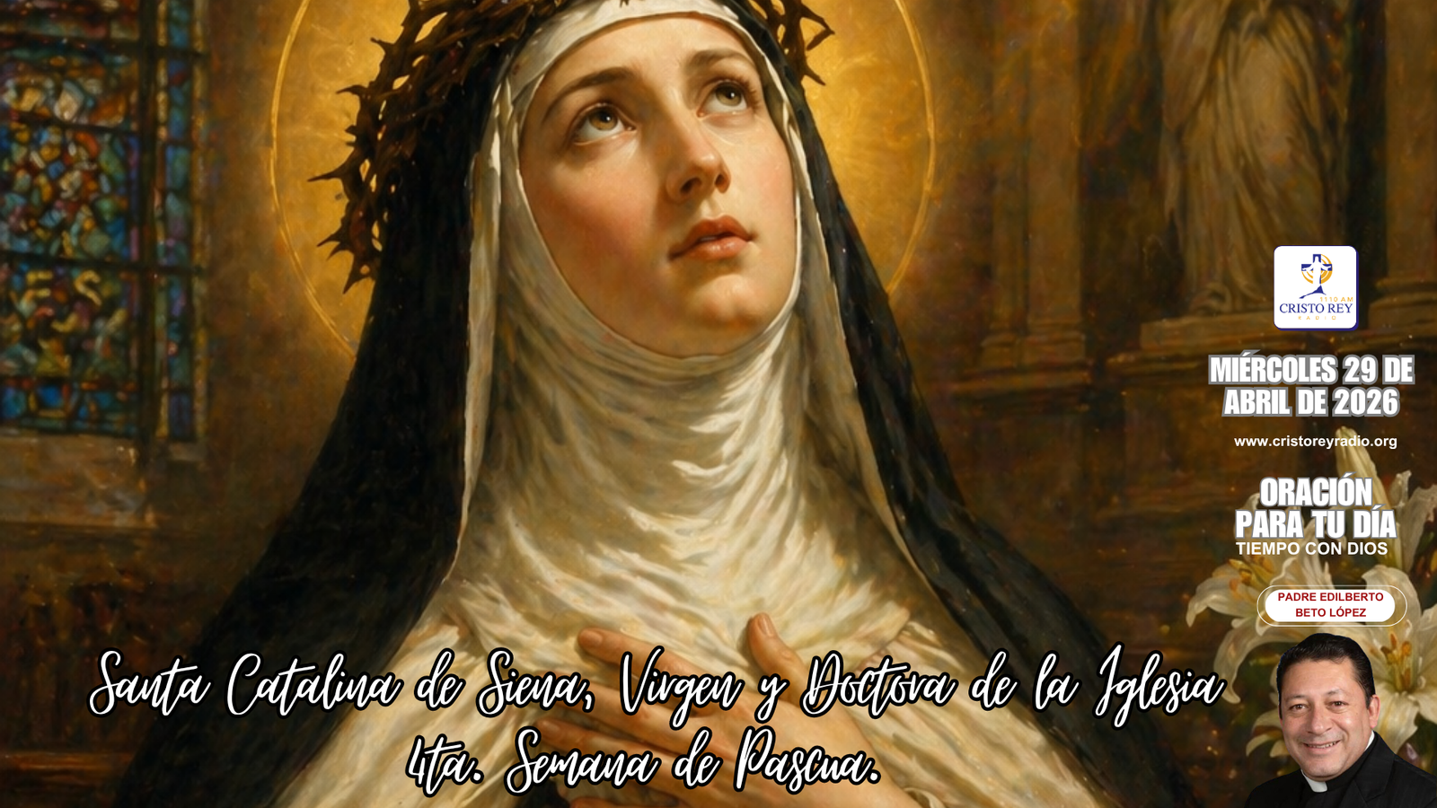Oración para el miércoles 29 de abril de 2026. Santa Catalina de Siena, Virgen y Doctora de la Iglesia.