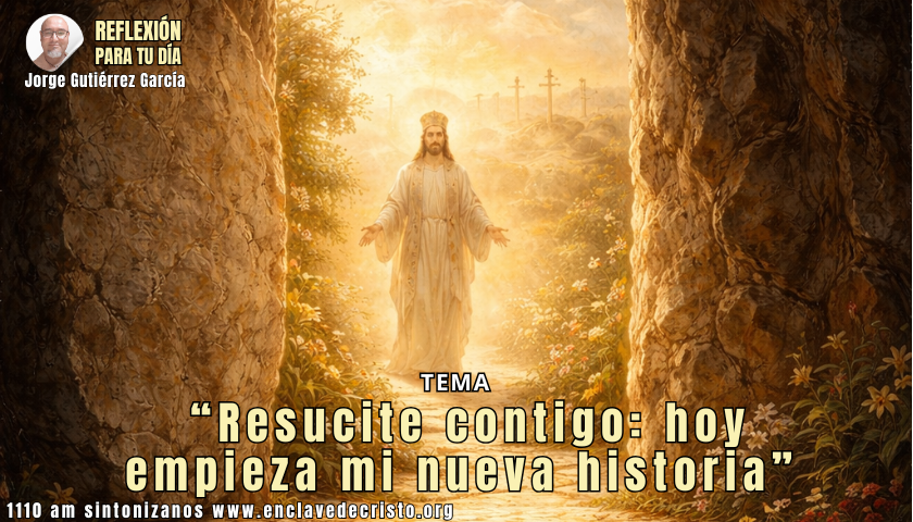 𝙍𝙚𝙛𝙡𝙚𝙭𝙞𝙤́𝙣 𝙅𝙤𝙧𝙜𝙚 𝙂𝙪𝙩𝙞𝙚́𝙧𝙧𝙚𝙯 𝙂𝙖𝙧𝙘𝙞́𝙖 / 𝙏𝙚𝙢𝙖: “𝙍𝙚𝙨𝙪𝙘𝙞𝙩𝙚 𝙘𝙤𝙣𝙩𝙞𝙜𝙤: 𝙝𝙤𝙮 𝙚𝙢𝙥𝙞𝙚𝙯𝙖 𝙢𝙞 𝙣𝙪𝙚𝙫𝙖 𝙝𝙞𝙨𝙩𝙤𝙧𝙞𝙖”