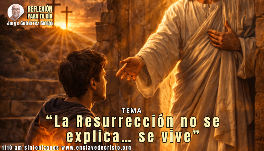 𝐑𝐞𝐟𝐥𝐞𝐱𝐢𝐨́𝐧 𝐉𝐨𝐫𝐠𝐞 𝐆𝐮𝐭𝐢𝐞́𝐫𝐫𝐞𝐳 𝐆𝐚𝐫𝐜𝐢́𝐚 / 𝐓𝐞𝐦𝐚: “𝐋𝐚 𝐑𝐞𝐬𝐮𝐫𝐫𝐞𝐜𝐜𝐢𝐨́𝐧 𝐧𝐨 𝐬𝐞 𝐞𝐱𝐩𝐥𝐢𝐜𝐚… 𝐬𝐞 𝐯𝐢𝐯𝐞” ❤️