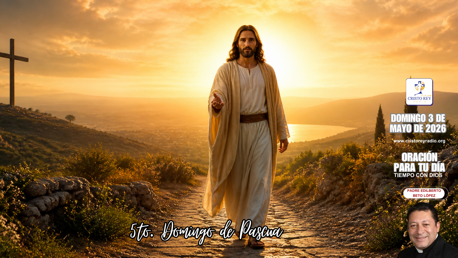 Oración para el domingo 3 de mayo de 2026. 5to. Domingo de Pascua.