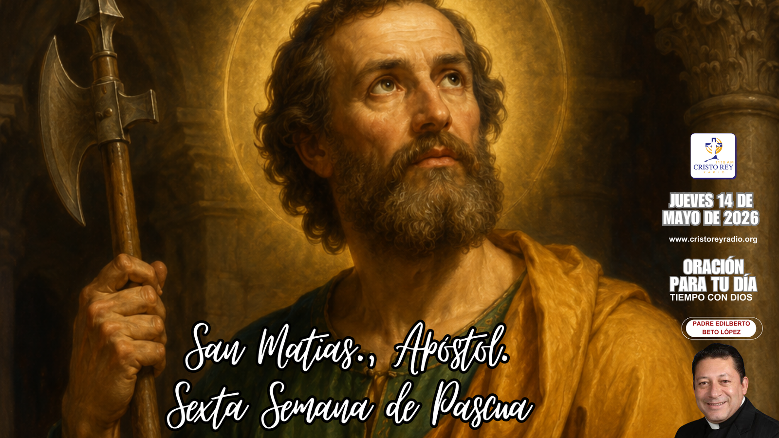 Oración para el jueves 14 de mayo de 2026. San Matias., Apóstol.