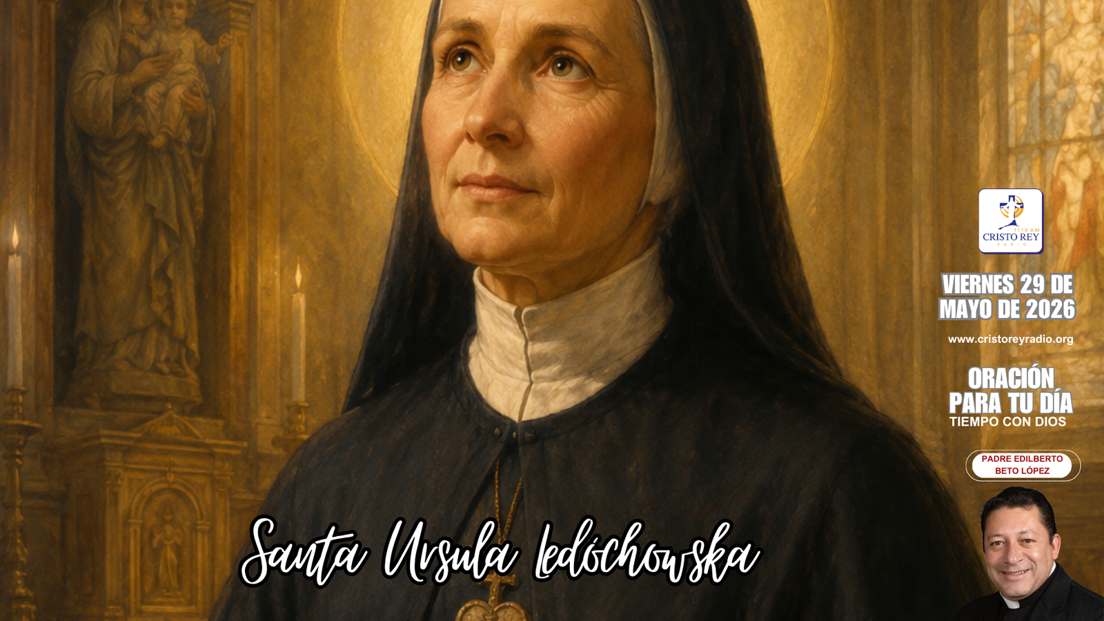 Oración para el viernes 29 de mayo de 2026.Santa Úrsula Ledóchowska.8th Semana Tiempo Ordinario.