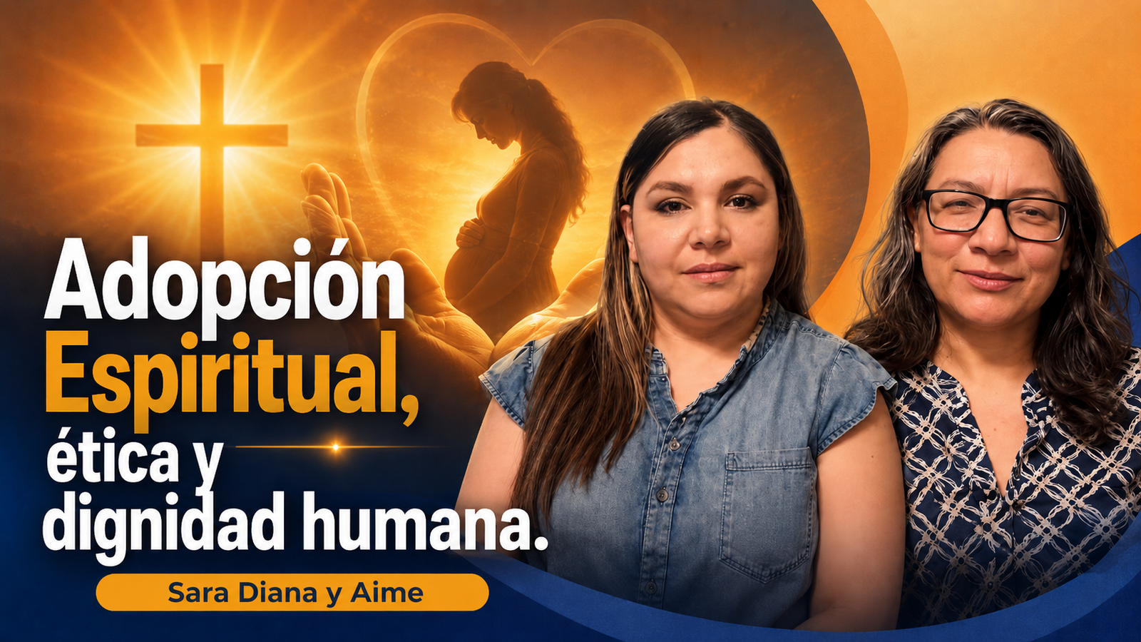 Pódcast Toda Vida es sagrada Aimee y Sara Diana / “Adopción Espiritual”