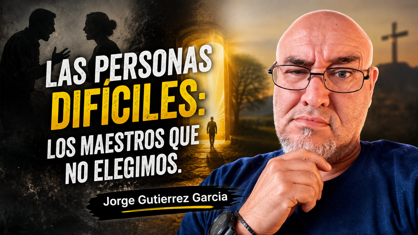 Reflexión para la noche Jorge Gutiérrez García Las Personas Difíciles: Los Maestros que No Elegimos