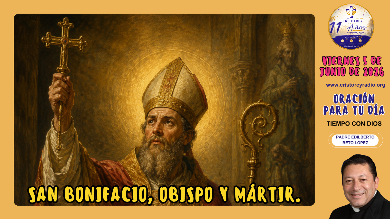 Oración para el viernes 5 de junio de 2026.San Bonifacio, Obispo y Mártir