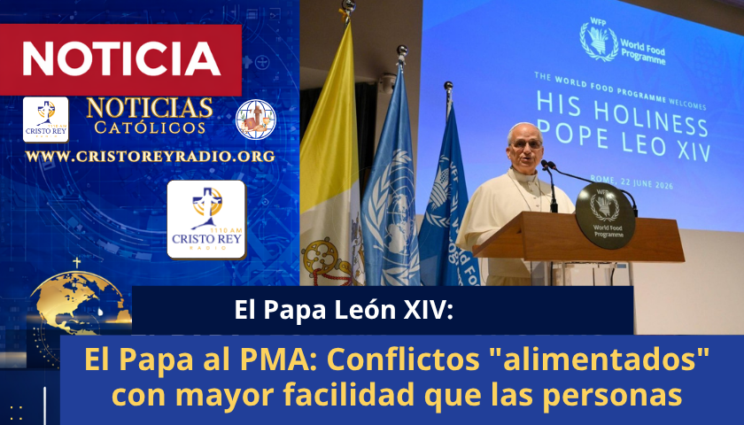 El Papa al PMA: Conflictos “alimentados” con mayor facilidad que las personas