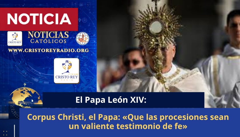 Corpus Christi, el Papa: «Que las procesiones sean un valiente testimonio de fe»
