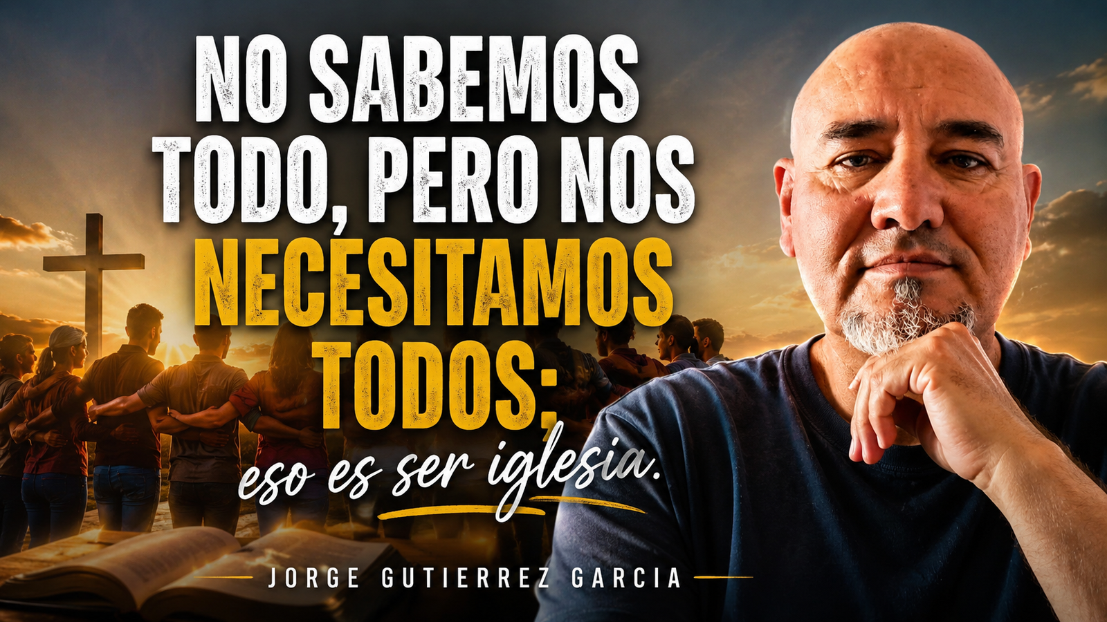 Reflexión para la noche No sabemos todo, pero nos necesitamos todos; eso es ser iglesia.