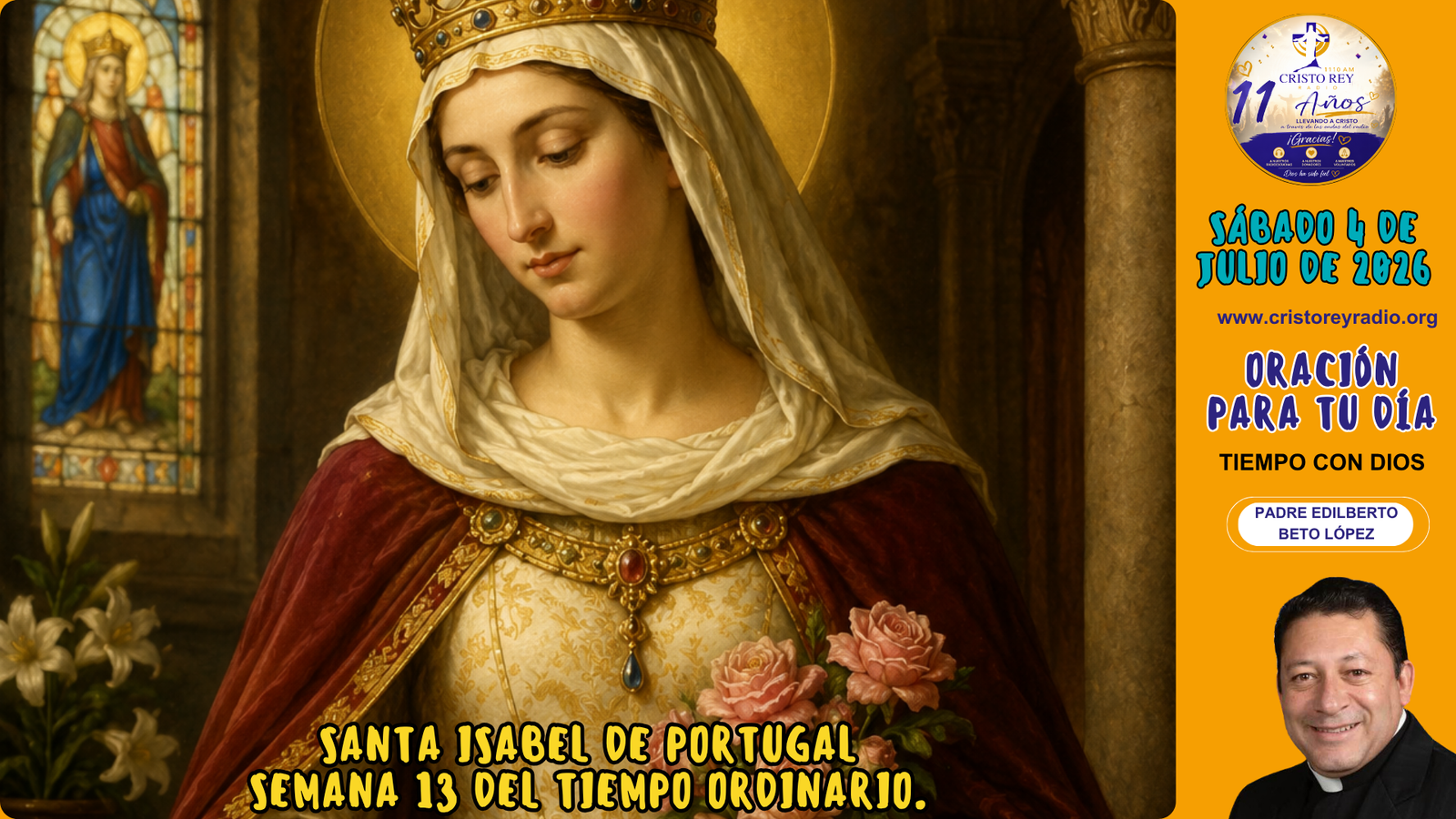 Oración para el sábado 4 de julio de 2026. Santa Isabel de Portugal. 13th Semana del Tiempo Ordinario.
