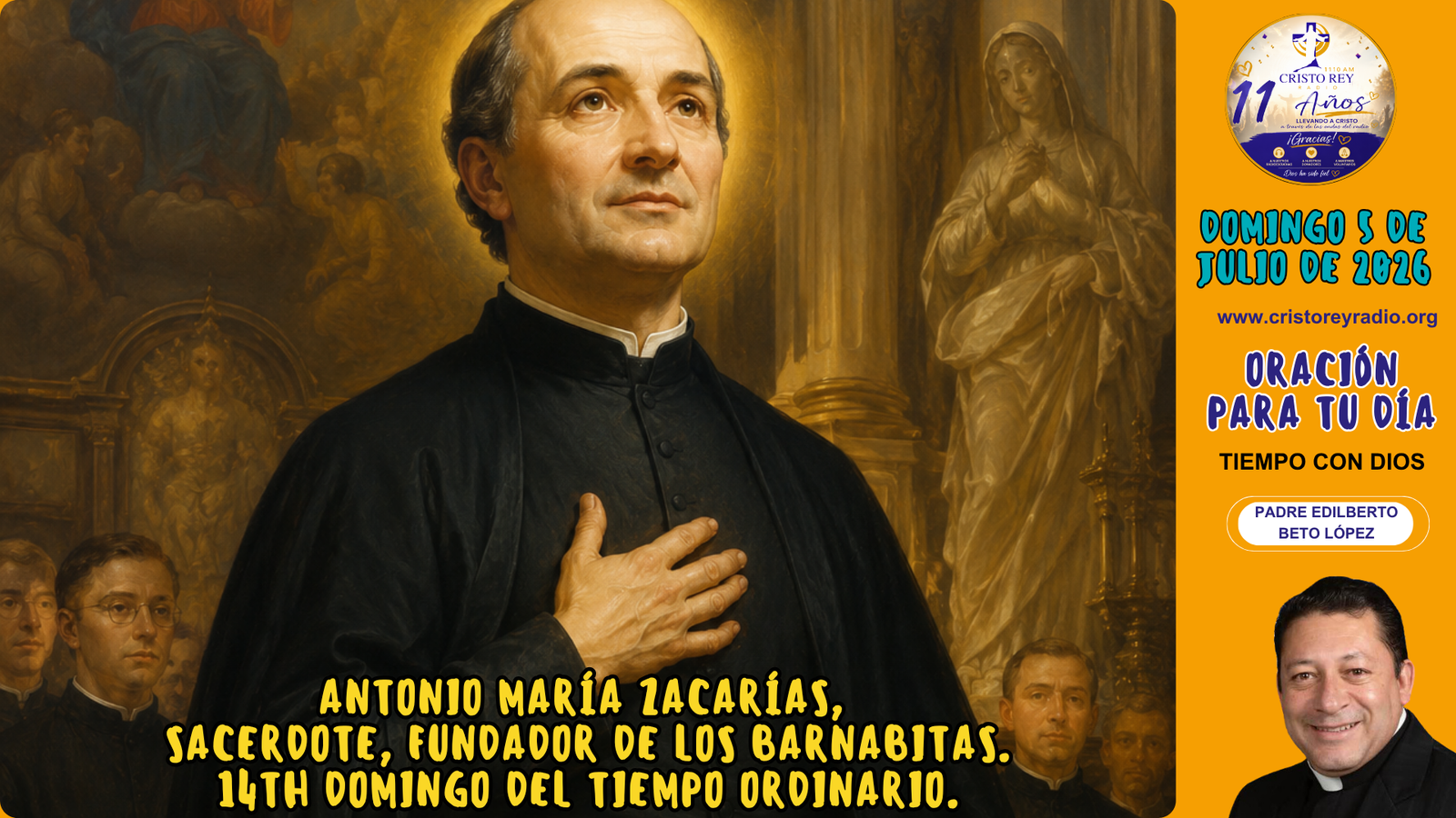 Oración para el domingo 5 de julio de 2026.Antonio María Zacarías, sacerdote, fundador de los Barnabitas.14th Domingo del Tiempo Ordinario.