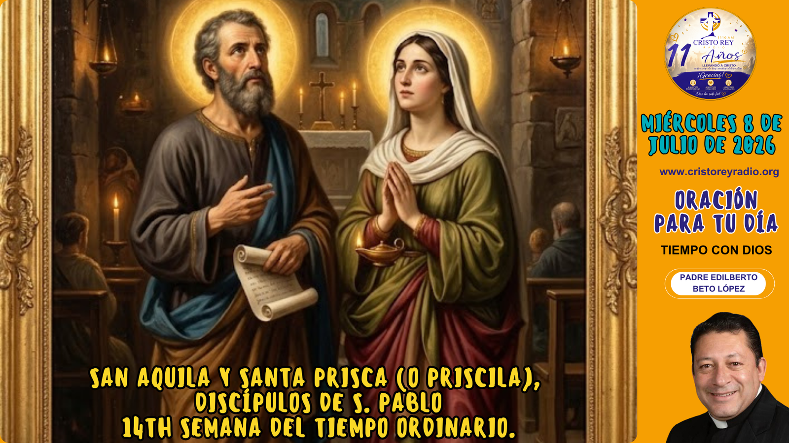 Oración para el miércoles 8 de julio de 2026. Santos san Aquila y santa Prisca (o Priscila), discípulos de San Pablo. 14th Semana del Tiempo Ordinario.