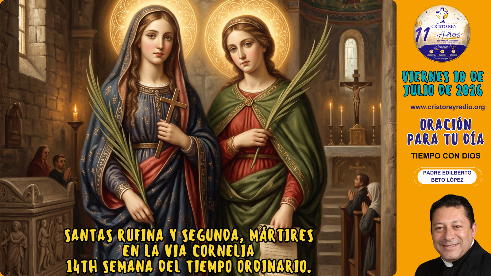 Oración para el jueves 10 de julio de 2025. santas Rufina y Segunda, mártires en la via Cornelia. 14th SEMANA del Tiempo Ordinario.