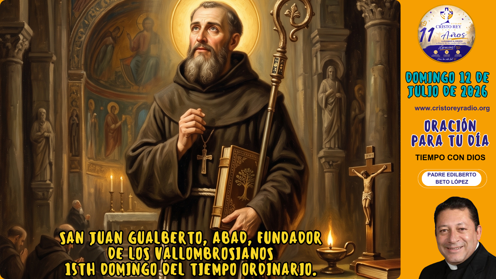 Oración para el domingo 12 de julio de 2026. San Juan Gualberto, abad, fundador de los Vallombrosianos. 15th Domingo del Tiempo Ordinario.