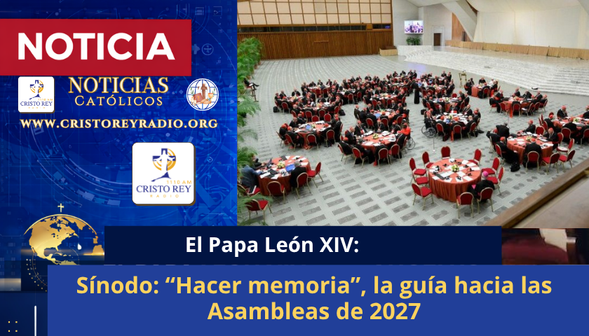 Sínodo: “Hacer memoria”, la guía hacia las Asambleas de 2027