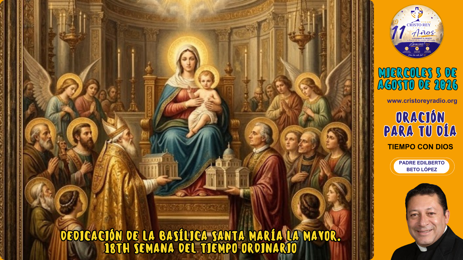 Oración para el miercoles 5 de agosto de 2026.Dedicación de la Basílica Santa María la Mayor.