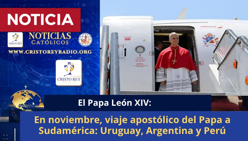 En noviembre, viaje apostólico del Papa a Sudamérica: Uruguay, Argentina y Perú