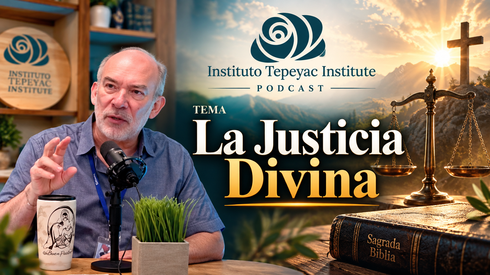 Podcast Subiendo al Tepeyac / La Justicia Divina.