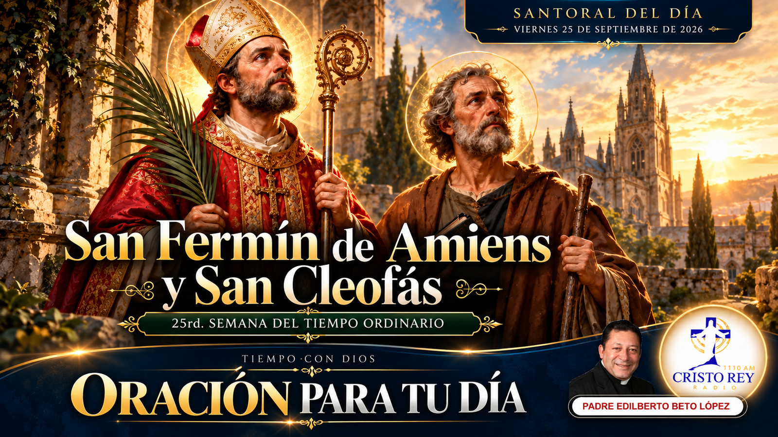 Oración para el viernes 25 de septiembre de 2026. San Fermín de Amiens y a San Cleofás. 25th Semana del Tiempo Ordinario.
