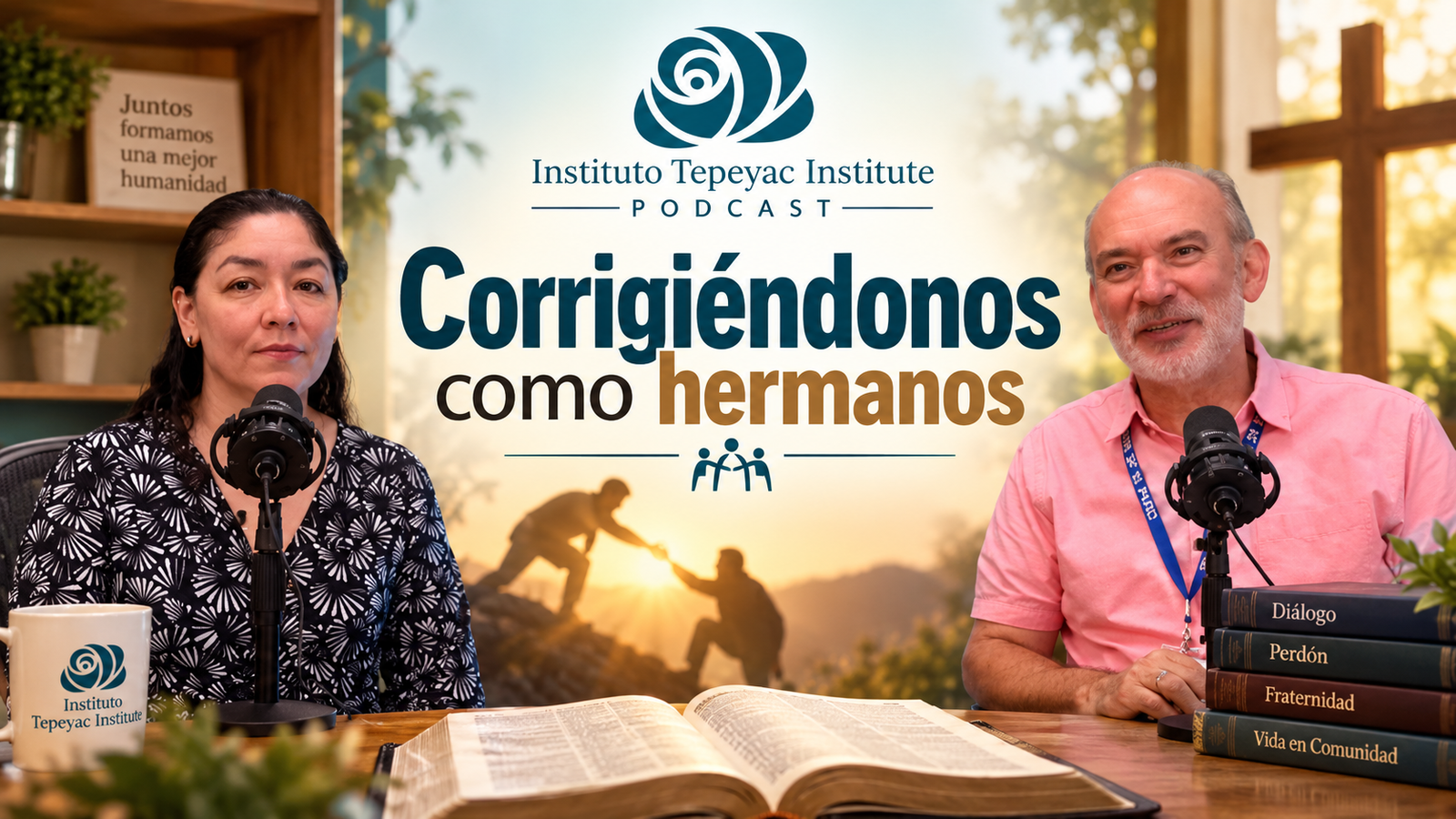 Podcast Subiendo al Tepeyac / Corrigiendonos como hermanos.