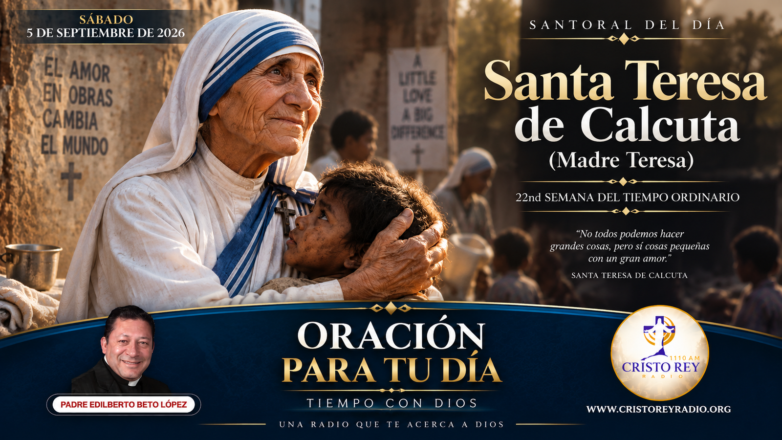 Oración para el sábado 5 de septiembre de 2026.Santa Teresa de Calcuta (Madre Teresa)Semana 22 del Tiempo Ordinario.