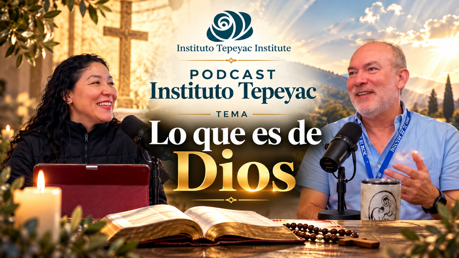 Podcast Subiendo al Tepeyac / Lo que es de Dios