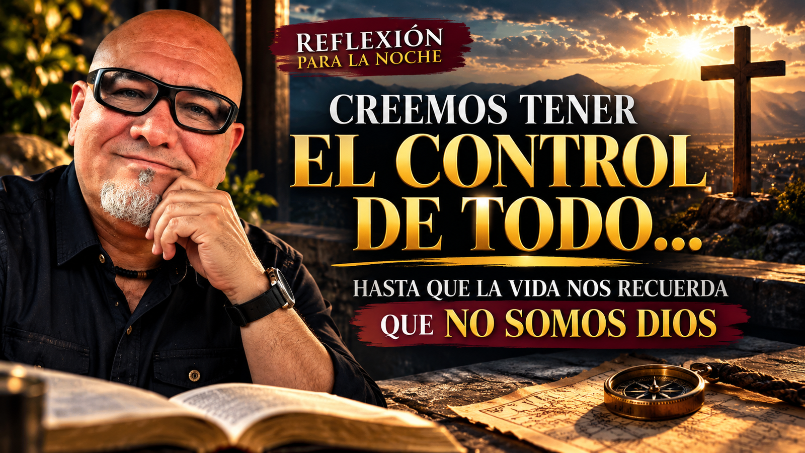 Jorge Gutiérrez García REFLEXIÓN PARA LA NOCHE “Creemos Tener el Control de Todo… Hasta que la Vida Nos Recuerda que No Somos Dios”