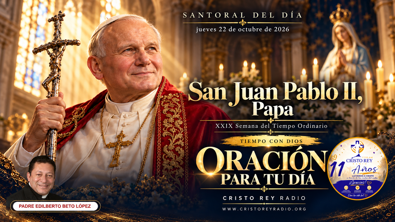 ORACIÓN PARA EL JUEVES 22 DE OCTUBRE DE 2026 San Juan Pablo II, papa XXIX Semana del Tiempo Ordinario