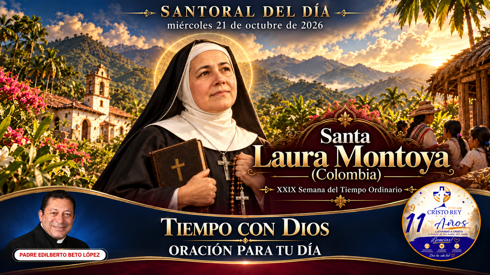 ORACIÓN PARA EL MIÉRCOLES 21 DE OCTUBRE DE 2026.  Santa Laura Montoya, virgen, XXIX Semana del Tiempo Ordinario.