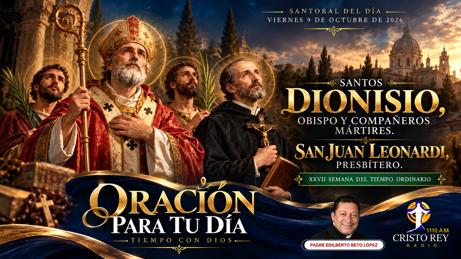Oración para el viernes 9 de octubre de 2026. Santos Dionisio, obispo, y compañeros mártires | San Juan Leonardi, presbítero